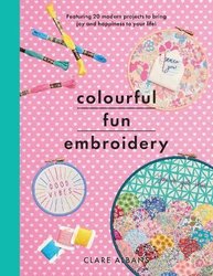Floral Embroidery: Create 10 beautiful modern embroidery projects inspired  by nature