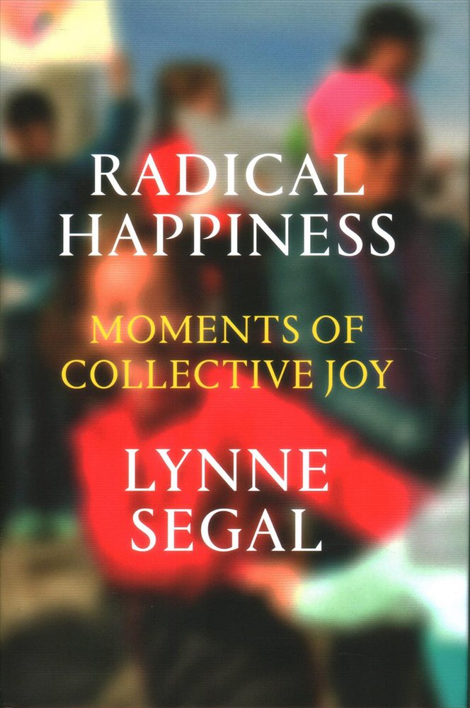 radical happiness moments of collective joy radical happiness moments of collective joy