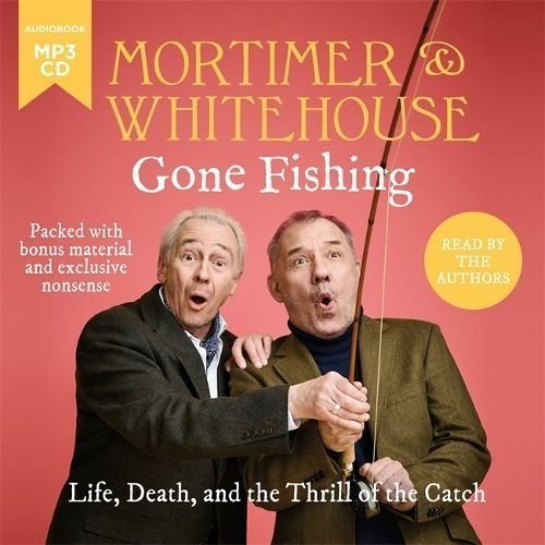 Mortimer & Whitehouse: Gone Fishing (MP3-CD)