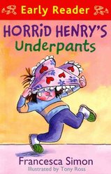 Horrid Henry Early Reader: Horrid Henry's Underpants Book 4 by Francesca Simon