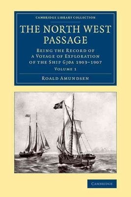 Buy The North West Passage: Being the Record of a Voyage of Exploration ...