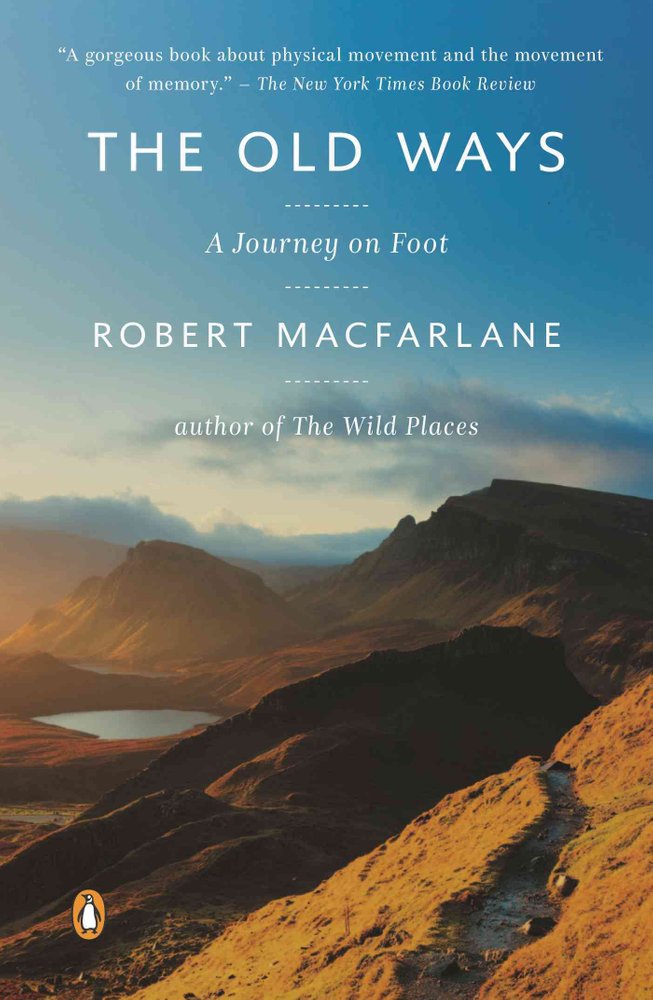 the old ways robert macfarlane review