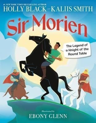 Sir Morien by Holly Black and Kallis Smith