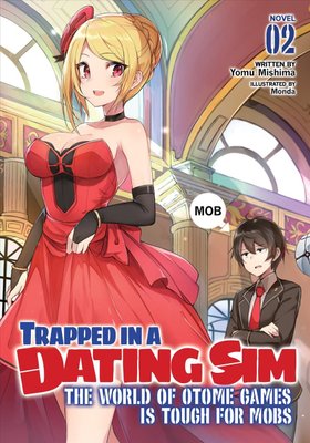 Trapped in a Dating Sim: The World of Otome Games is Tough for Mobs (Manga)  Vol. 1 by Yomu Mishima, Jun Shiosato, Paperback