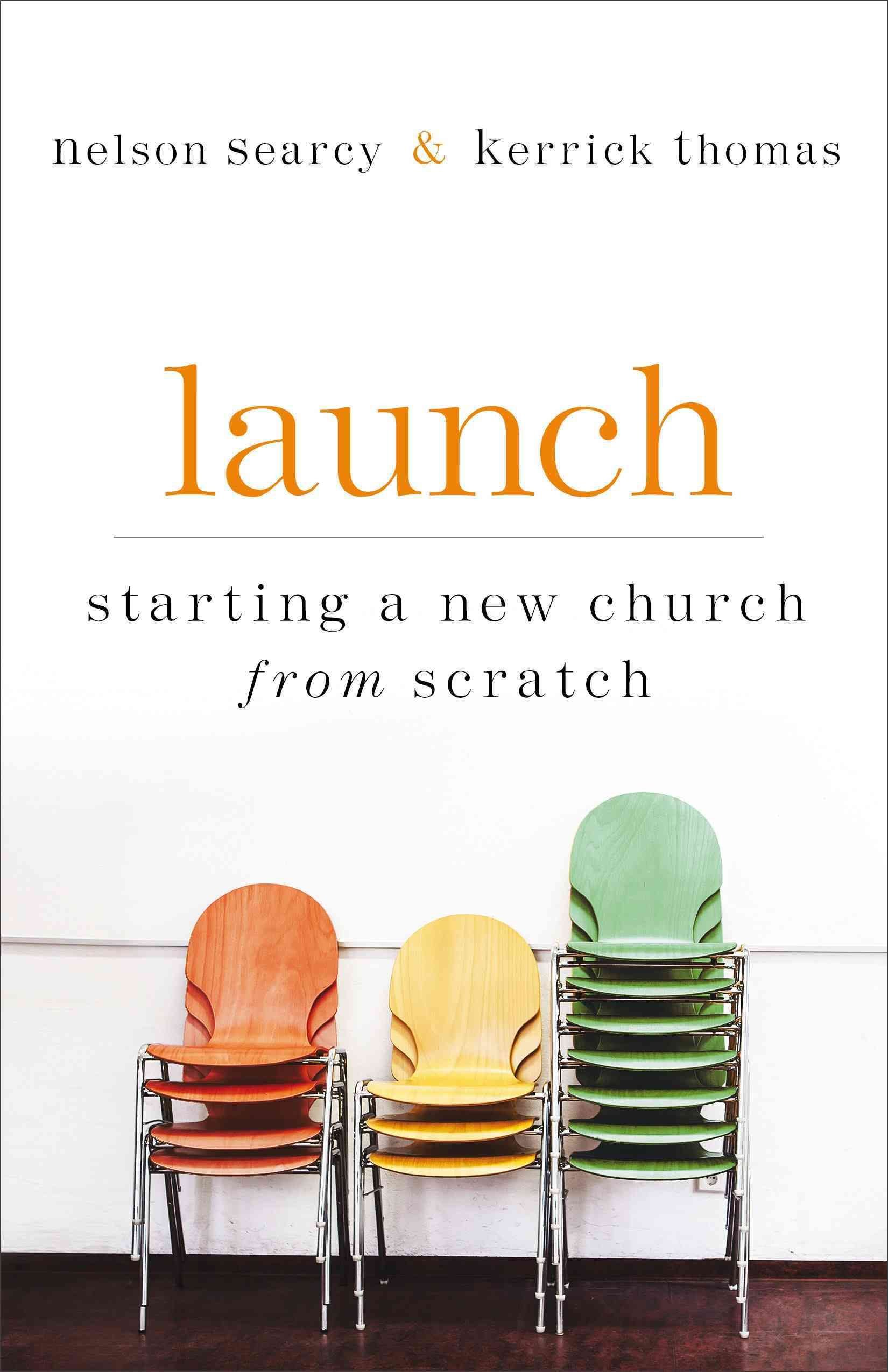 Launch - Starting a New Church from Scratch