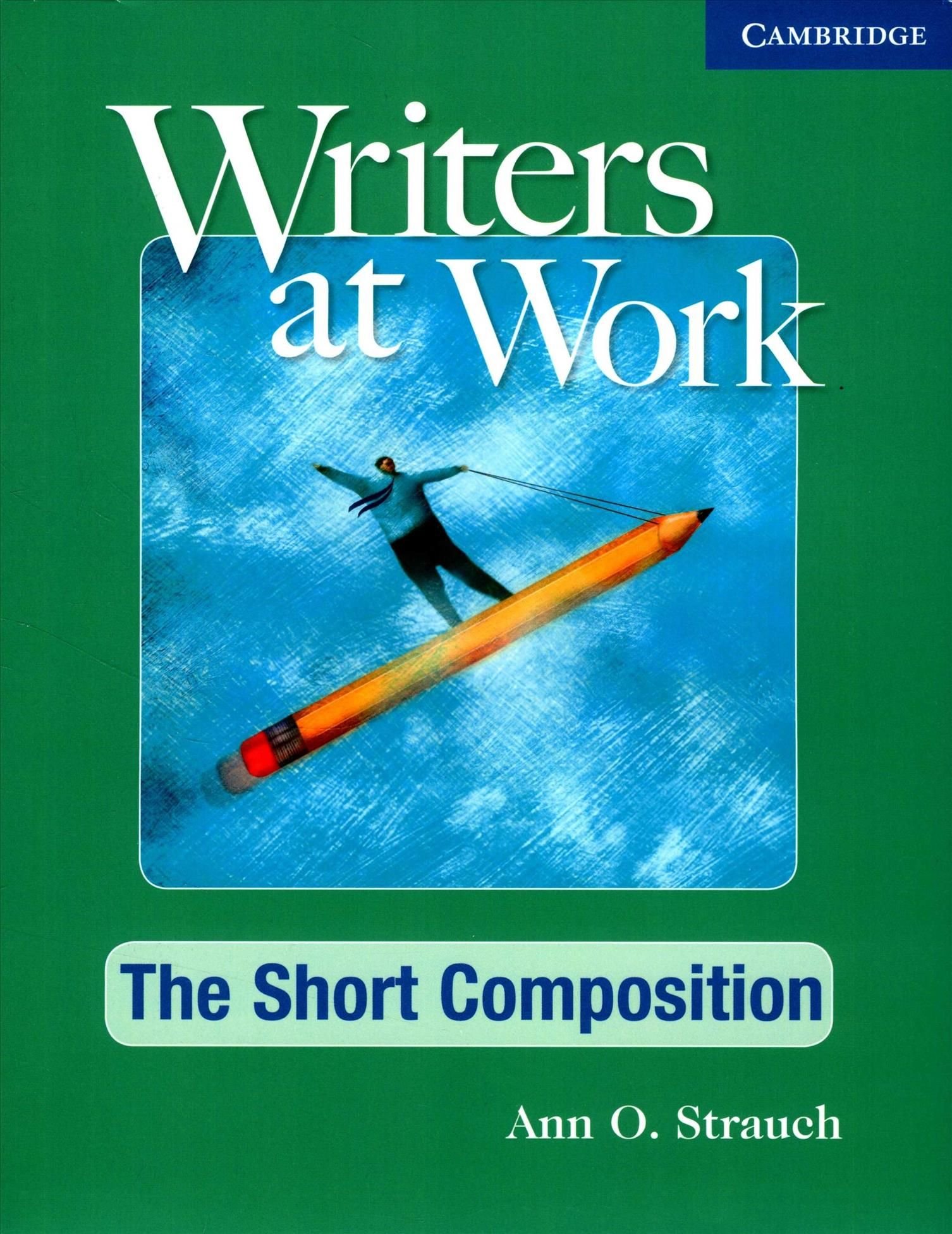 Writers at Work The Short Composition Student's Book and Writing Skills Interactive Pack