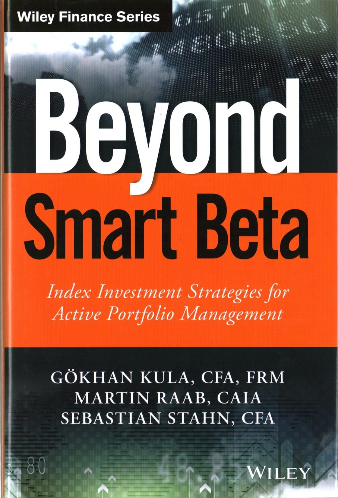 Beyond Smart Beta - Index Investment Strategies for Active Portfolio Management