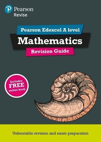 Revise Edexcel A level Mathematics Revision Guide