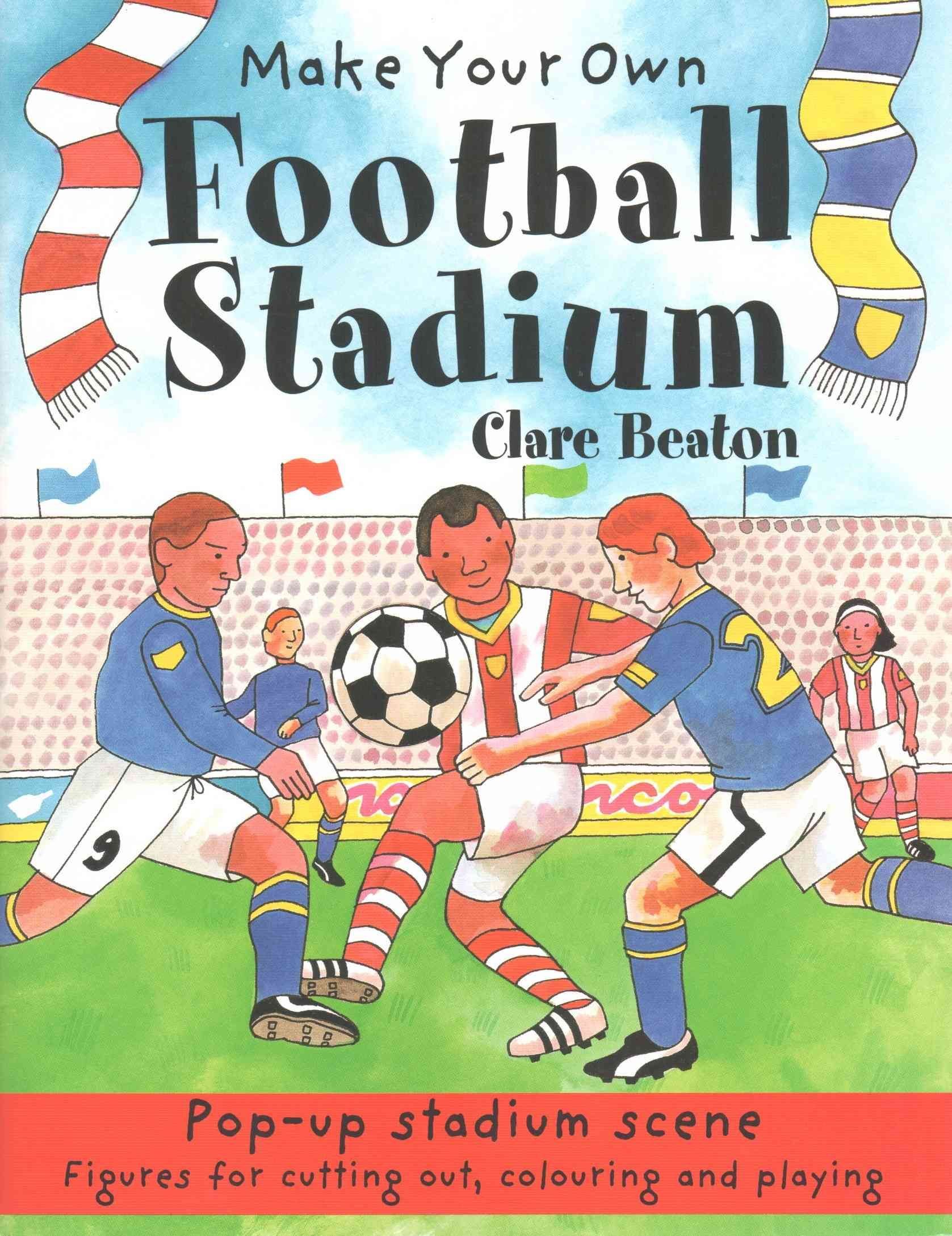 Buy Make Your Own Football Stadium By Clare Beaton With Free