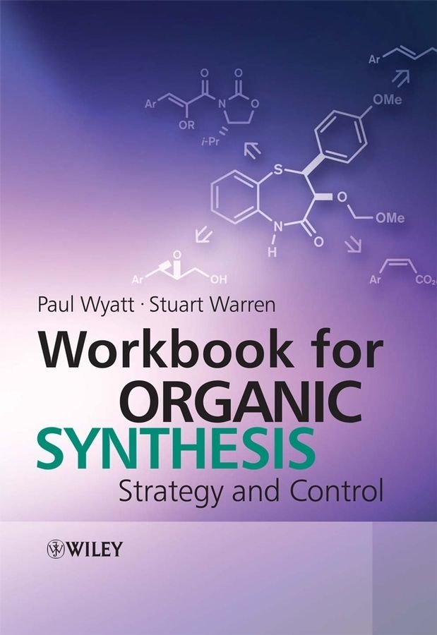 Workbook for Organic Synthesis - Strategy and Control