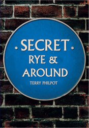 Secret Rye & Around by Terry Philpot