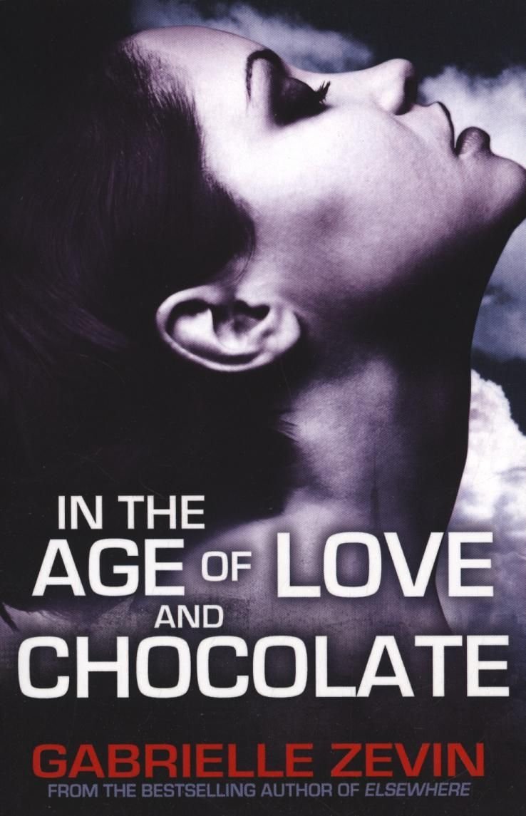 Buy In The Age Of Love And Chocolate By Gabrielle Zevin With Free Delivery Wordery Com