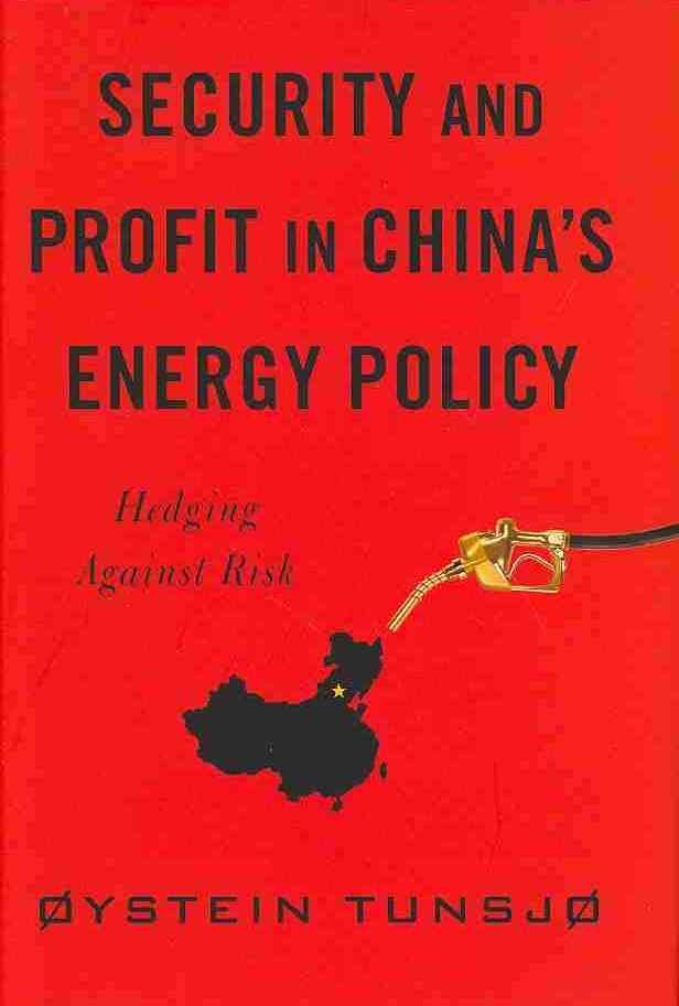 Security and Profit in China's Energy Policy