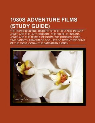 Buy 1980s Adventure Films Film Guide By Source Wikipedia With Free Delivery Wordery Com