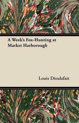 A Weeks Fox-Hunting at Market Harborough