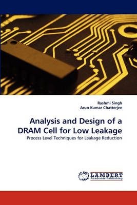 Buy Analysis and Design of a DRAM Cell for Low Leakage by Singh With ...