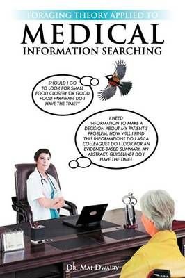 Foraging Theory Applied to Medical Information Searching