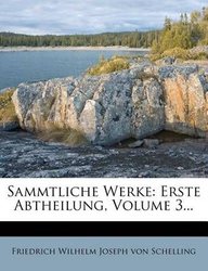Friedrich Wilhelm Joseph Von Schellings Sammtliche Werke by Friedrich Wilhelm Joseph Von Schelling