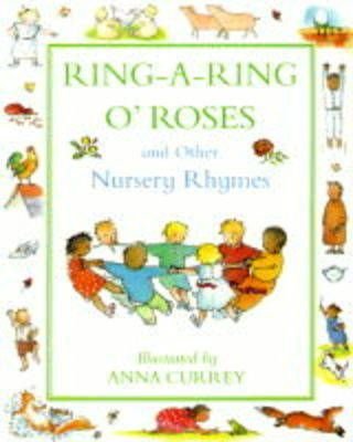 Buy Ring A Ring O Roses Rhymes By Anna Currey With Free Delivery Wordery Com