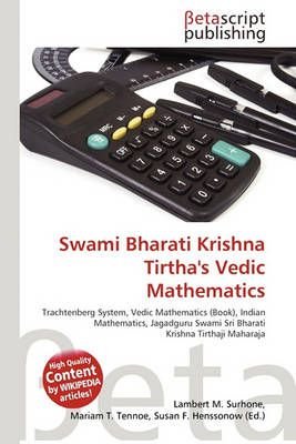 Swami Bharati Krishna Tirtha's Vedic Mathematics by Lambert M Surhone and Miriam T Timpledon