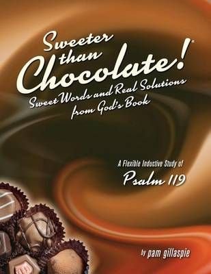 Sweeter Than Chocolate! Sweet Words and Real Solutions from God's Book