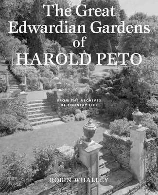 Buy The Great Edwardian Gardens of Harold Peto by Robin Whalley With Free Delivery | wordery.com on Harold Peto
 id=93176