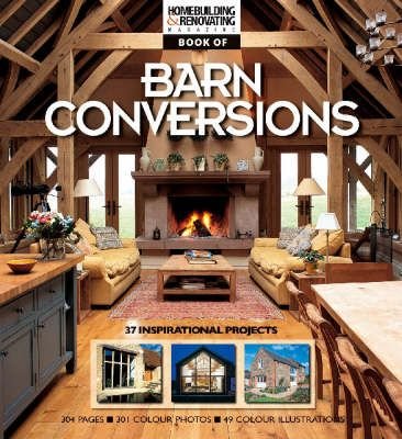 The Homebuilding and Renovating Book of Barn Conversions