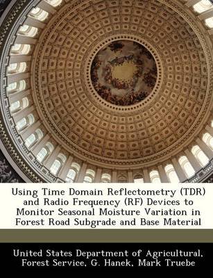 Using Time Domain Reflectometry (Tdr) and Radio Frequency (RF) Devices to Monitor Seasonal Moisture Variation in Forest Road Subgrade and Base Material