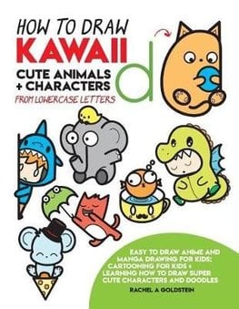 How To Draw Kawaii Cute Animals Characters From Lowercase Letters By Rachel A Goldstein Paperback