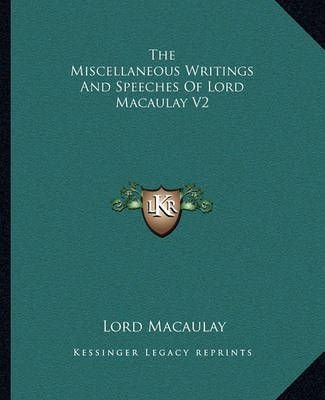 Buy The Miscellaneous Writings And Speeches Of Lord Macaulay V2 By Lord ...