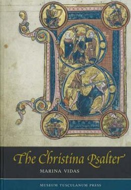 The Christina Psalter A Study of the Images and Texts in a French Early ThirteenthCentury Illuminated Manuscript