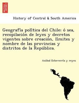 Buy Geografi?a Poli?tica Del Chile; O? Sea, Recopilacio?n De Leyes Y ...