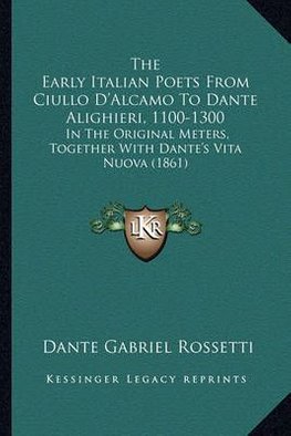 Buy The Early Italian Poets From Ciullo D'Alcamo To Dante Alighieri ...