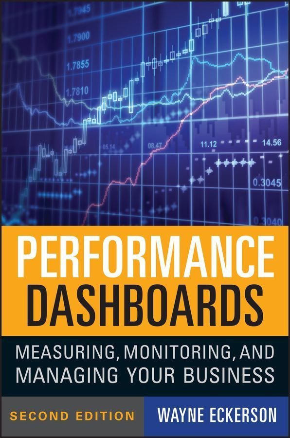 Performance Dashboards 2e - Measuring, Monitoring, and Managing Your Business