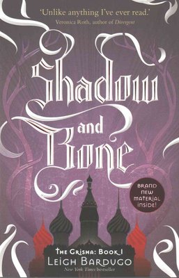 Shadow and Bone : The Grisha Trilogy, Book 1