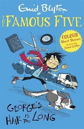 Buy Famous Five Colour Short Stories George S Hair Is Too Long By Enid Blyton With Free Delivery Wordery Com