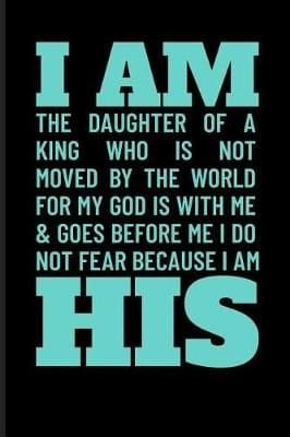 Buy I Am The Daughter Of A King Who Is Not Moved By The World For My 