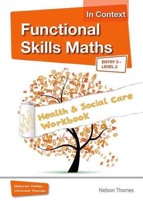 Functional Skills Maths In Context Health & Social Care Workbook Entry 3 - Level 2