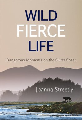 Wild Fierce Life Dangerous Moments on the Outer Coast Epub-Ebook