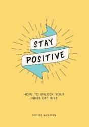 Stay Positive by Sophie Golding