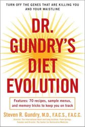 Dr. Gundry's Diet Evolution by Dr. Steven R. Gundry