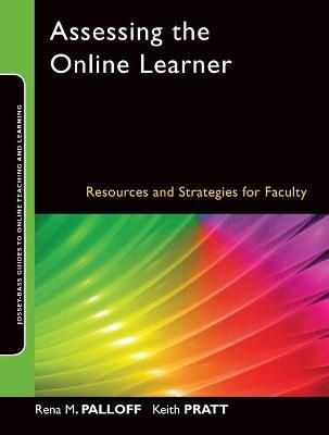 Assessing the Online Learner - Resources and Strategies for Faculty (Jossey-Bass Guides to Online Teaching and Learning)