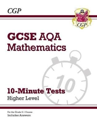 Buy Grade 9 1 Gcse Maths Aqa 10 Minute Tests Higher Includes Answers By Cgp Books With Free Delivery Wordery Com