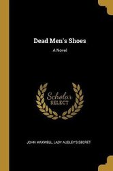 Dead Men's Shoes by John Maxwell