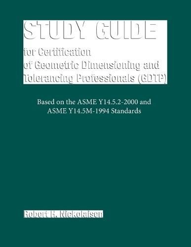 Study Guide for Certification of Geometric Dimensioning and Tolerancing Professionals (GDTP)