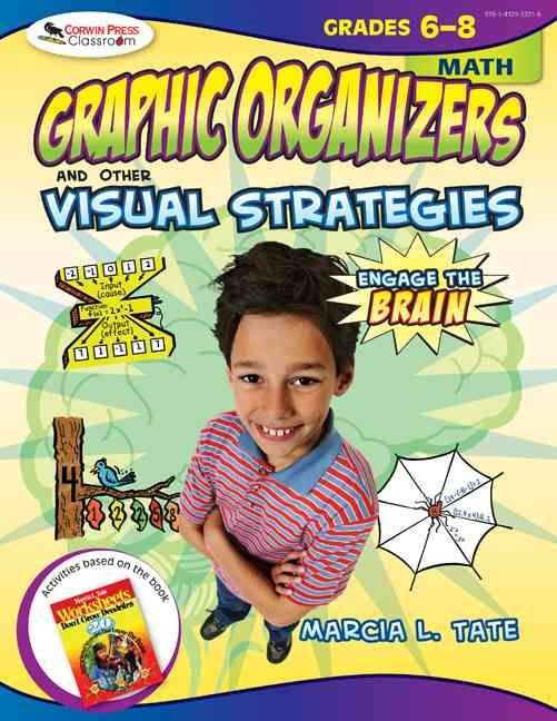 Engage the Brain: Graphic Organizers and Other Visual Strategies, Math, Grades 6-8