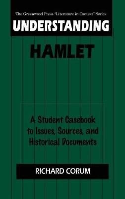 Understanding Hamlet by Richard Corum Hardback