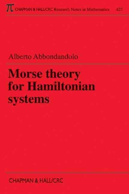 Buy Morse Theory for Hamiltonian Systems by Alberto Abbondandolo