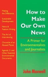 How to Make Our Own News by John Maxwell