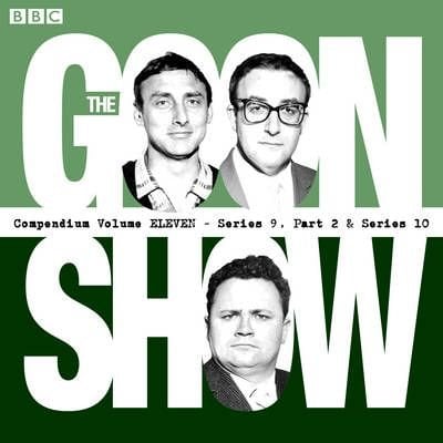 Buy The Goon Show Compendium: Volume 11 (Series 9, Pt 2 & Series 10) by  Spike Milligan With Free Delivery 